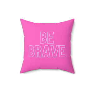 Be Brave Outdoor Throw Pillow