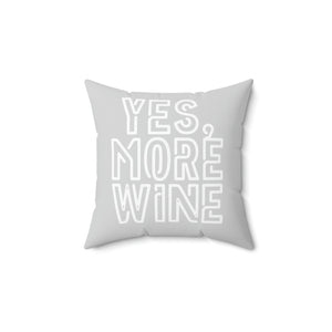 Yes More Wine Grey and White Outdoor Pillow