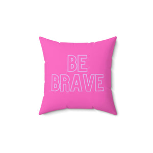 Be Brave Outdoor Throw Pillow