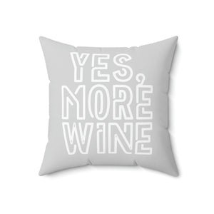 Yes More Wine Grey and White Outdoor Pillow