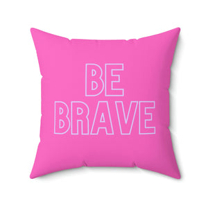 Be Brave Outdoor Throw Pillow