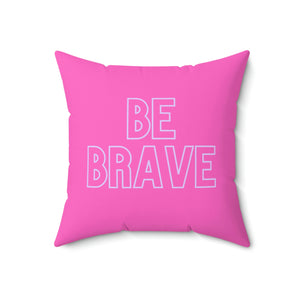 Be Brave Outdoor Throw Pillow